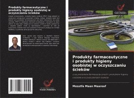 bokomslag Produkty farmaceutyczne i produkty higieny osobistej w oczyszczaniu ¿cieków