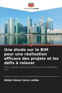 bokomslag Une étude sur le BIM pour une réalisation efficace des projets et les défis à relever
