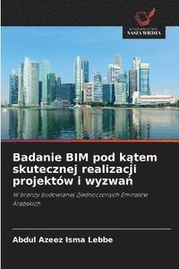 bokomslag Badanie BIM pod k?tem skutecznej realizacji projektów i wyzwa?