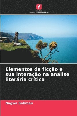 Nagwa Soliman - Elementos da ficção e sua interação na análise literária crítica, Häftad