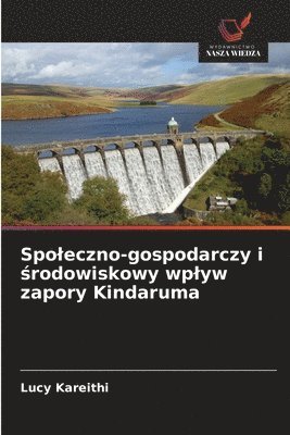 bokomslag Spoleczno-gospodarczy i ?rodowiskowy wplyw zapory Kindaruma