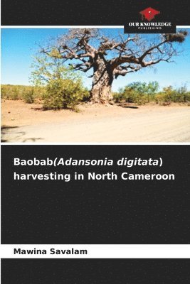 bokomslag Baobab(Adansonia digitata) harvesting in North Cameroon