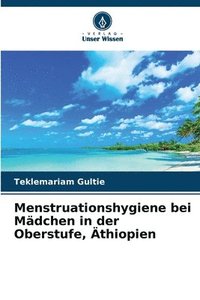 bokomslag Menstruationshygiene bei Mädchen in der Oberstufe, Äthiopien
