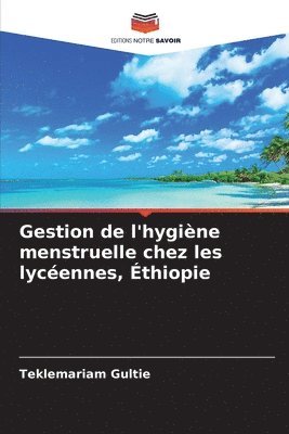bokomslag Gestion de l'hygiène menstruelle chez les lycéennes, Éthiopie