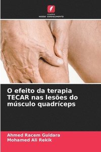 bokomslag O efeito da terapia TECAR nas lesões do músculo quadríceps