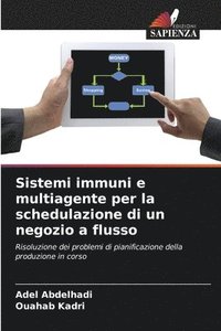 bokomslag Sistemi immuni e multiagente per la schedulazione di un negozio a flusso