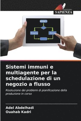 bokomslag Sistemi immuni e multiagente per la schedulazione di un negozio a flusso