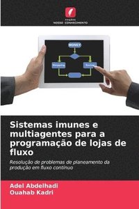 bokomslag Sistemas imunes e multiagentes para a programação de lojas de fluxo