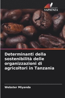 bokomslag Determinanti della sostenibilità delle organizzazioni di agricoltori in Tanzania