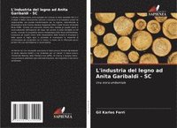 bokomslag L'industria del legno ad Anita Garibaldi - SC