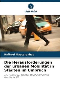 bokomslag Die Herausforderungen der urbanen Mobilität in Städten im Umbruch