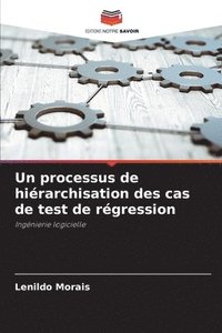bokomslag Un processus de hiérarchisation des cas de test de régression