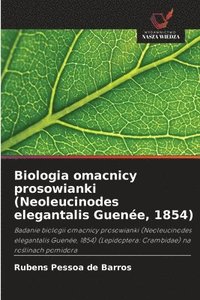 bokomslag Biologia omacnicy prosowianki (Neoleucinodes elegantalis Guenée, 1854)