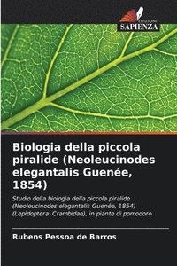 bokomslag Biologia della piccola piralide (Neoleucinodes elegantalis Guenée, 1854)
