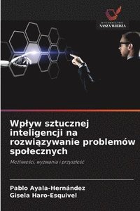 bokomslag Wplyw sztucznej inteligencji na rozwi?zywanie problemów spolecznych