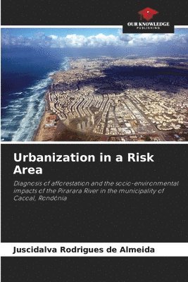 Juscidalva Rodrigues de Almeida - Urbanization in a Risk Area, Häftad