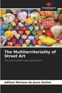 bokomslag The Multiterritoriality of Street Art