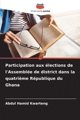 Participation aux élections de l'Assemblée de district dans la quatrième République du Ghana