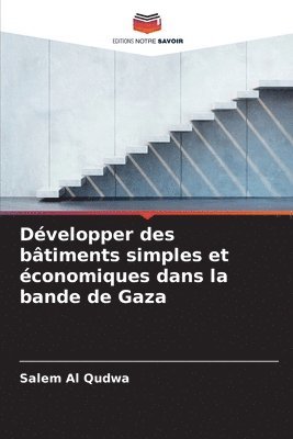 Salem Al Qudwa - Développer des bâtiments simples et économiques dans la bande de Gaza, Häftad