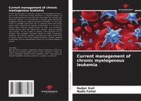 bokomslag Current management of chronic myelogenous leukemia