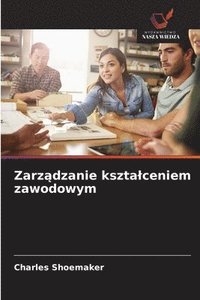 bokomslag Zarz?dzanie ksztalceniem zawodowym