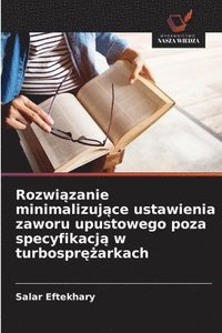 bokomslag Rozwi¿zanie minimalizuj¿ce ustawienia zaworu upustowego poza specyfikacj¿ w turbospr¿¿arkach