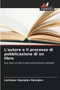 bokomslag L'autore e il processo di pubblicazione di un libro