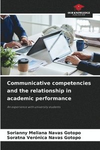 bokomslag Communicative competencies and the relationship in academic performance