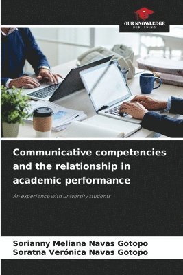 bokomslag Communicative competencies and the relationship in academic performance