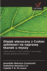 bokomslag Olejek eteryczny z Croton zehntneri na napraw? tkanek u myszy
