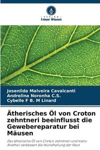 bokomslag Ätherisches Öl von Croton zehntneri beeinflusst die Gewebereparatur bei Mäusen
