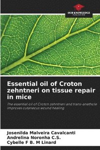 bokomslag Essential oil of Croton zehntneri on tissue repair in mice