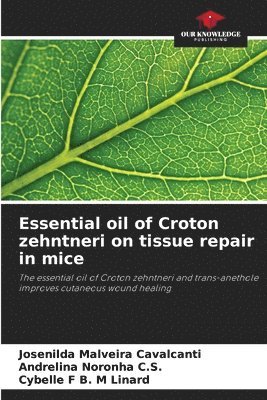 bokomslag Essential oil of Croton zehntneri on tissue repair in mice