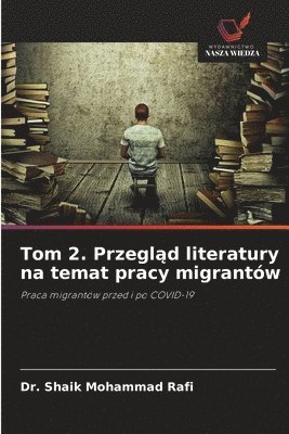 bokomslag Tom 2. Przegl¿d literatury na temat pracy migrantów