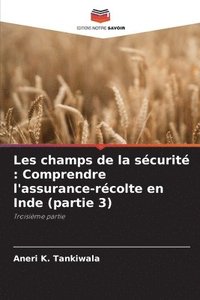 bokomslag Les champs de la sécurité: Comprendre l'assurance-récolte en Inde (partie 3)