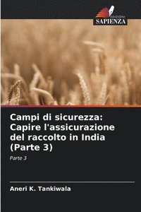 bokomslag Campi di sicurezza: Capire l'assicurazione del raccolto in India (Parte 3)
