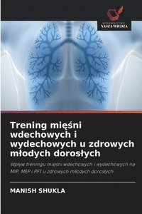 bokomslag Trening mi??ni wdechowych i wydechowych u zdrowych mlodych doroslych