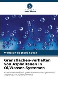 bokomslag Grenzflächen-verhalten von Asphaltenen in Öl/Wasser-Systemen