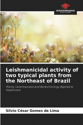 bokomslag Leishmanicidal activity of two typical plants from the Northeast of Brazil