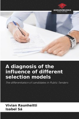 bokomslag A diagnosis of the influence of different selection models