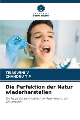 bokomslag Die Perfektion der Natur wiederherstellen