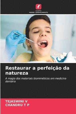 Tejaswini V, Chandru T P, Chandru T. P., TEJASWINI V, CHANDRU T P - Restaurar a perfeição da natureza, Häftad