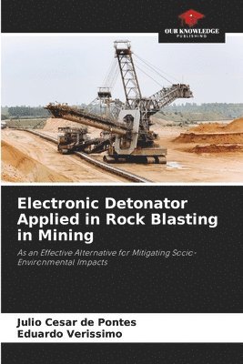 bokomslag Electronic Detonator Applied in Rock Blasting in Mining
