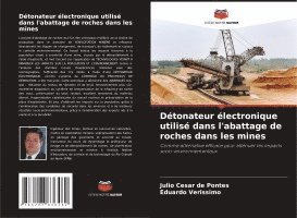 bokomslag Détonateur électronique utilisé dans l'abattage de roches dans les mines