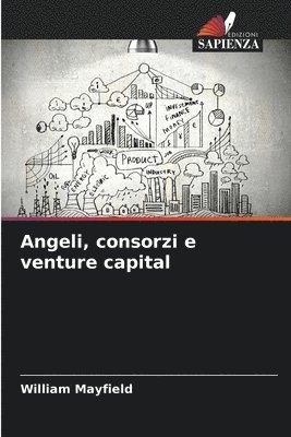 bokomslag Angeli, consorzi e venture capital