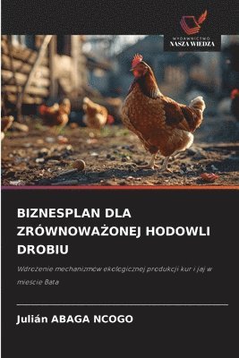 bokomslag Biznesplan Dla Zrównowa?onej Hodowli Drobiu