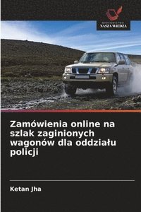 bokomslag Zamówienia online na szlak zaginionych wagonów dla oddzialu policji