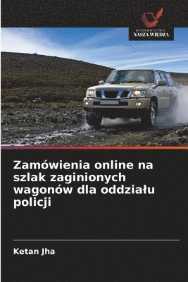 bokomslag Zamówienia online na szlak zaginionych wagonów dla oddzialu policji
