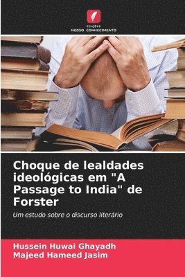 bokomslag Choque de lealdades ideológicas em "A Passage to India" de Forster