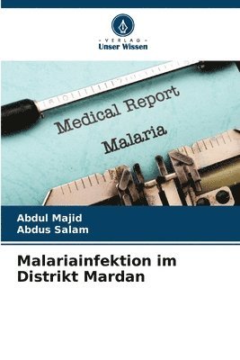 Abdul Majid, Abdus Salam - Malariainfektion im Distrikt Mardan, Häftad